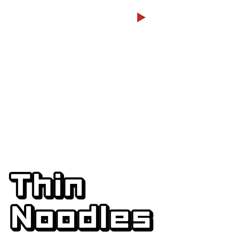 Thin Noodles